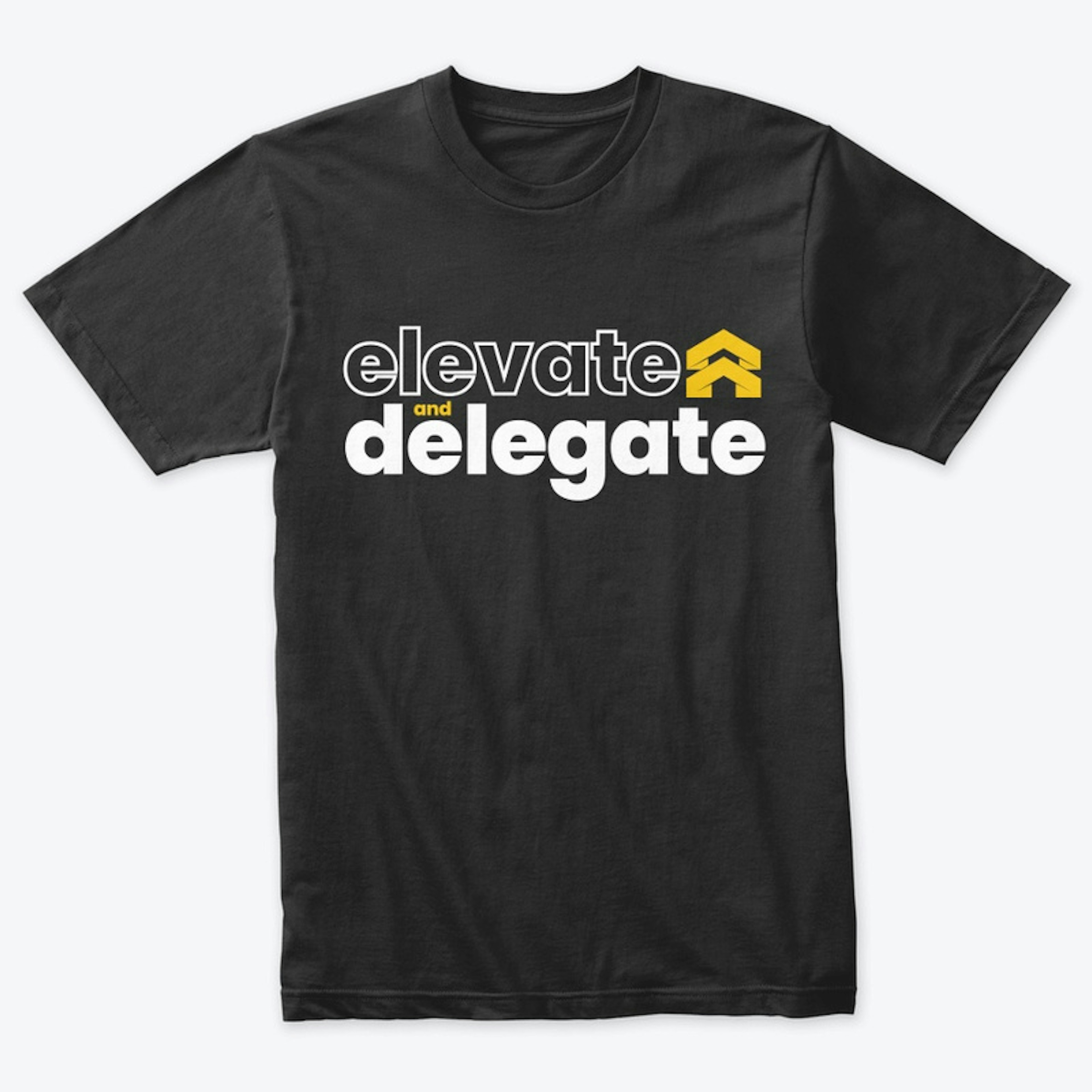 Elevate & Delegate