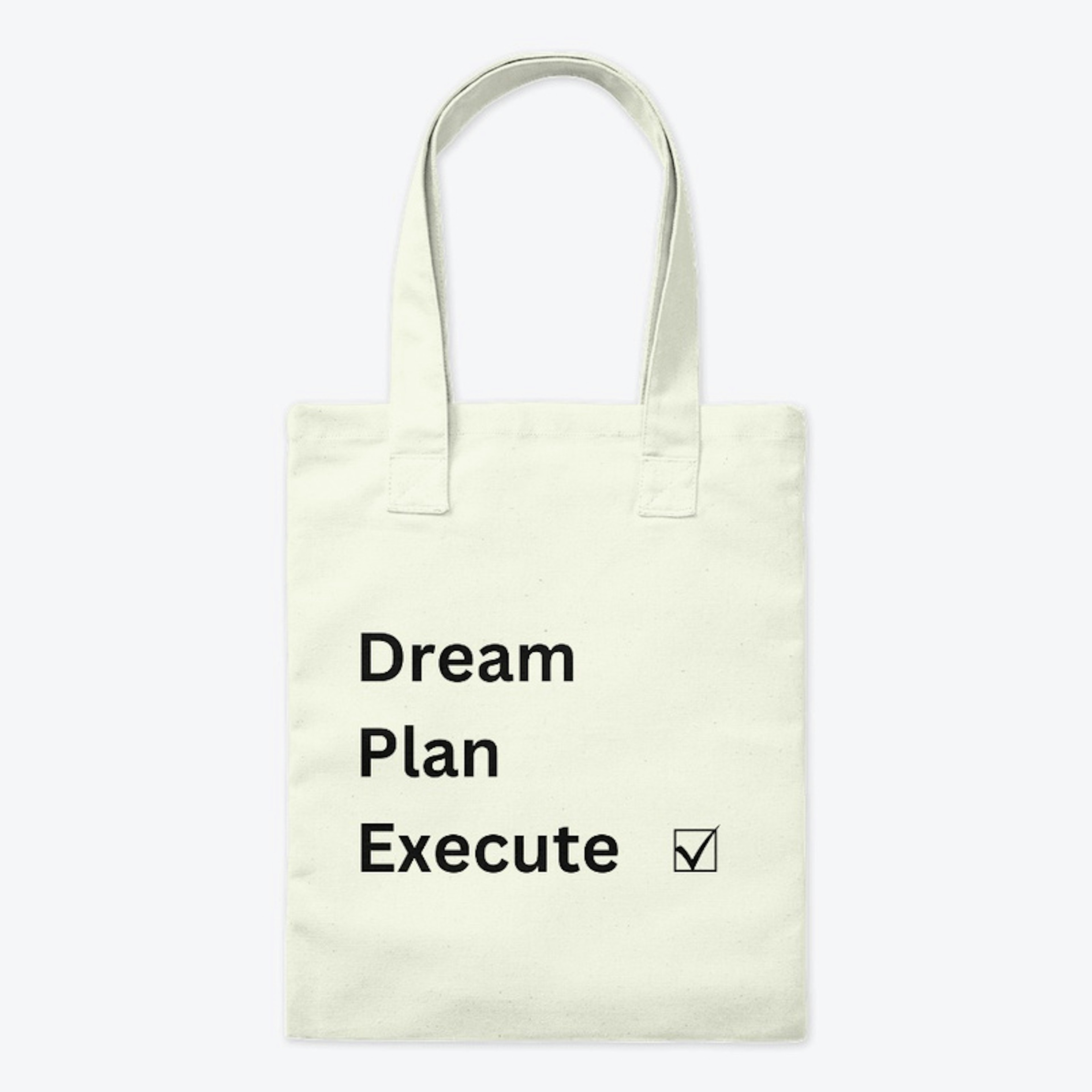 Dream, Plan, Execute tote bag