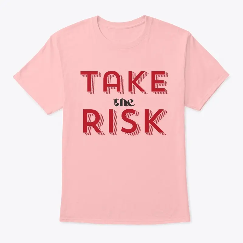 Take the Risk Merch